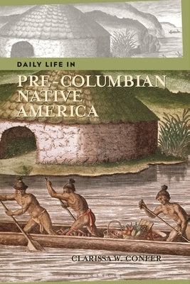 Daily Life in Pre-Columbian Native America by Confer, Clarissa