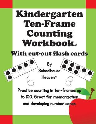 Kindergarten Ten-Frame Counting Workbook: With Cut-Out Flash Cards by Heaven, Schoolhouse