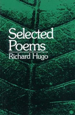 Selected Poems by Hugo, Richard