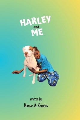 Harley and me by Knowles, Marcus A.