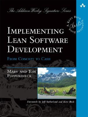 Implementing Lean Software Development: From Concept to Cash by Poppendieck, Mary