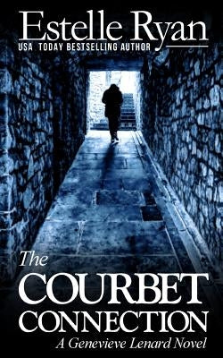 The Courbet Connection: A Genevieve Lenard Novel by Ryan, Estelle