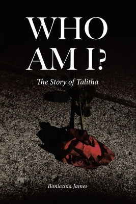 Who Am I?: The Story of Talitha by James, Boniechia