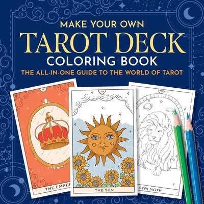Make Your Own Tarot Deck Coloring Book: The All-In-One Guide to the World of Tarot by Frechverlag