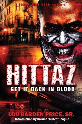 Hittaz: Get It Back In Blood by Garden Price, Lou, Sr.