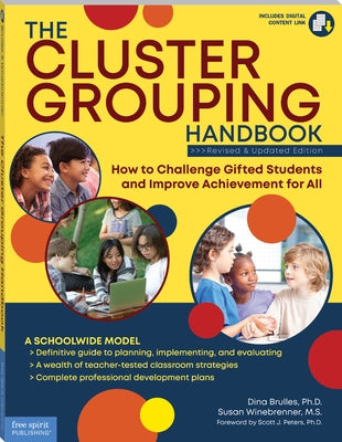The Cluster Grouping Handbook: How to Challenge Gifted Students and Improve Achievement for All by Brulles, Dina