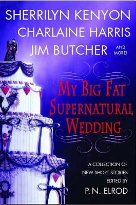 My Big Fat Supernatural Wedding by Elrod, P. N.