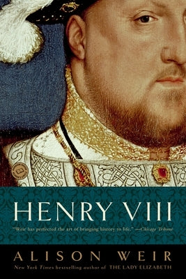 Henry VIII: The King and His Court by Weir, Alison