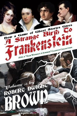 A Strange Birth of Frankenstein by Brown, Robert Dwight