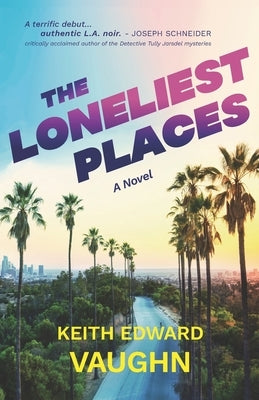 The Loneliest Places by Vaughn, Keith Edward