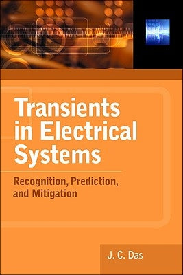 Transients in Electrical Systems: Analysis, Recognition, and Mitigation by Das, J. C.