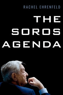 The Soros Agenda by Ehrenfeld, Rachel