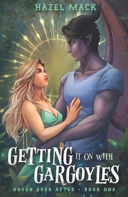 Getting It On With Gargoyles: A Sweet Small-Town Gargoyle Romance by Mack, Hazel