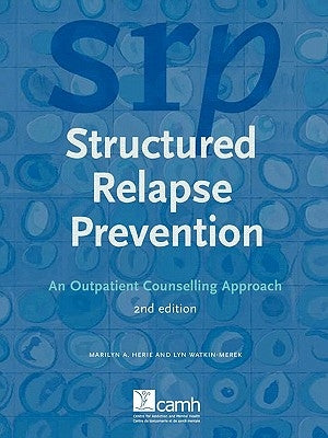 Structured Relapse Prevention: An Outpatient Counselling Approach, 2nd Edition by Herie, Marilyn A.