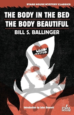 The Body in the Bed / The Body Beautiful by Ballinger, Bill S.