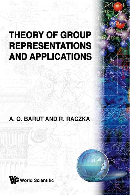 Theory of Group Representations and Applications by Raczka, Ryszard