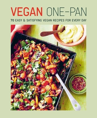 Vegan One-Pan: 70 Easy & Satisfying Vegan Recipes for Every Day by Ryland Peters & Small