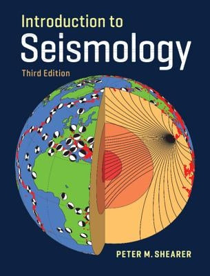 Introduction to Seismology by Shearer, Peter M.