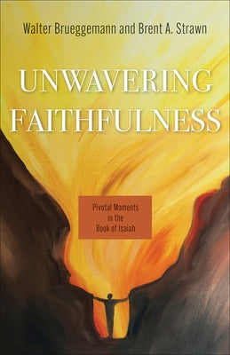 Unwavering Faithfulness by Brueggemann, Walter