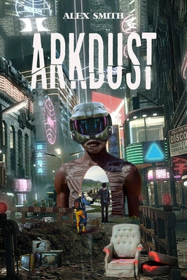 Arkdust by Smith, Alex