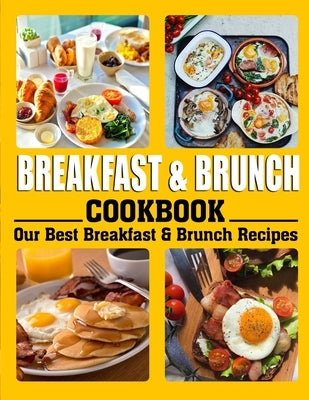 Breakfast and Brunch Cookbook: Our Best Breakfast & Brunch Recipes by Hintz, Katharina