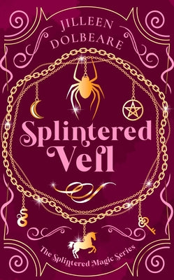 Splintered Veil: A Paranormal Women's Fiction Urban Fantasy Novel by Dolbeare, Jilleen