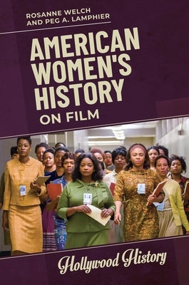 American Women's History on Film by Welch, Rosanne