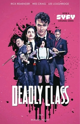 Deadly Class Volume 1: Reagan Youth Media Tie-In by Remender, Rick