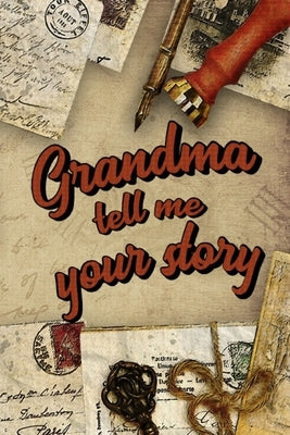 Grandma Tell Me Your Story: Book to be completed by your Grandmother - More than 80 questions to find out about her life - Space to write, paste p by David Co, Laurence