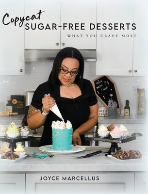 Copycat Sugar Free Desserts: What you crave most by Marcellus, Joyce