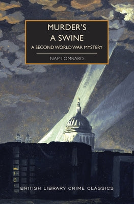 Murder's a Swine: A Second World War Mystery by Lombard, Nap