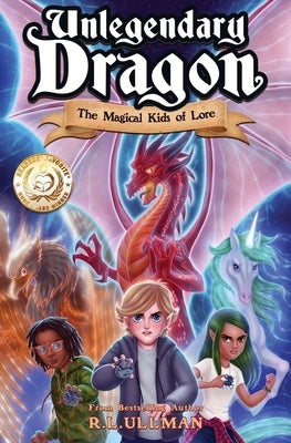 Unlegendary Dragon: The Magical Kids of Lore by Ullman, R. L.