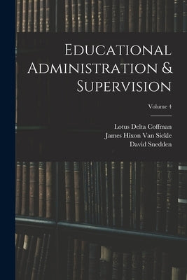 Educational Administration & Supervision; Volume 4 by Johnston, Charles Hughes