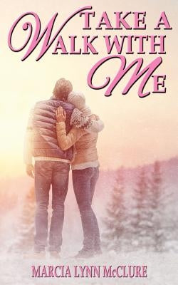 Take a Walk with Me by McClure, Marcia Lynn