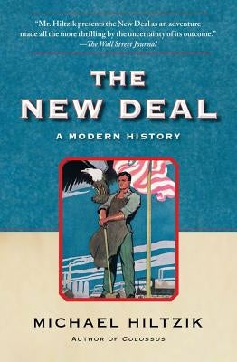 The New Deal: A Modern History by Hiltzik, Michael