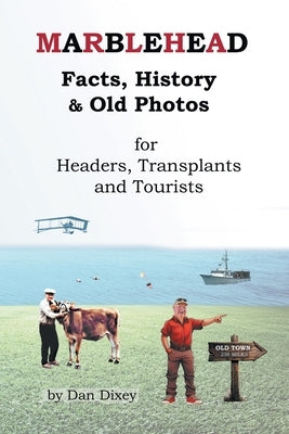 Marblehead Facts, History & Old Photos by Dixey, Dan