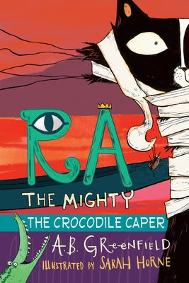 Ra the Mighty: The Crocodile Caper by Greenfield, Amy Butler