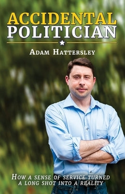 Accidental Politician by Hattersley, Adam