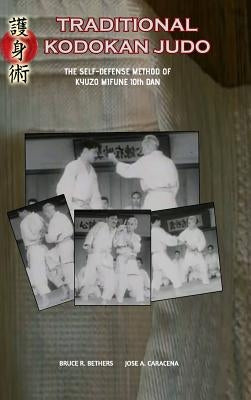 Traditional Kodokan Judo. The self-Defense Method of Kyuzo Mifune by Caracena, Jose