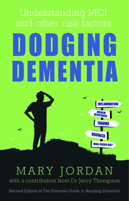 Dodging Dementia: Understanding MCI and Other Risk Factors by Jordan, Mary