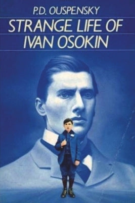 Strange Life of Ivan Osokin by Ouspensky, P. D.