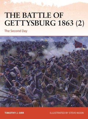 The Battle of Gettysburg 1863 (2): The Second Day by Orr, Timothy