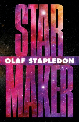 Star Maker by Stapledon, Olaf