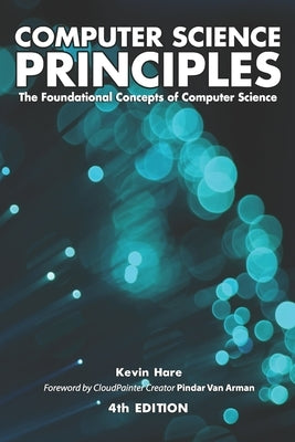 Computer Science Principles: The Foundational Concepts of Computer Science by Van Arman, Pindar