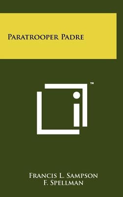 Paratrooper Padre by Sampson, Francis L.