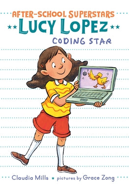 Lucy Lopez: Coding Star by Mills, Claudia