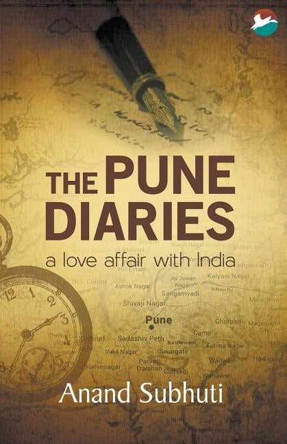 The Pune Diaries: a love affair with India by Subhuti, Anand