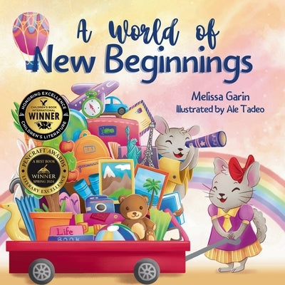 A World of New Beginnings: A Rhyming Journey about change, resilience and starting over by Garin, Melissa