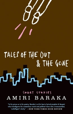 Tales of the Out & the Gone by Baraka, Amiri