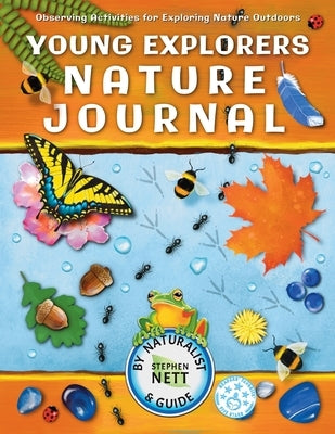 Young Explorers Nature Journal: Observing Activities for Exploring Nature Outdoors by Nett, Stephen